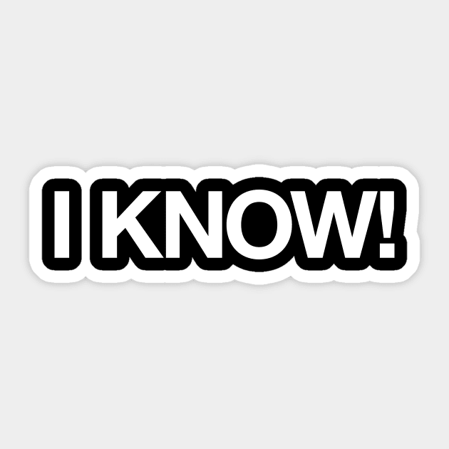 I know! Sticker by Popvetica